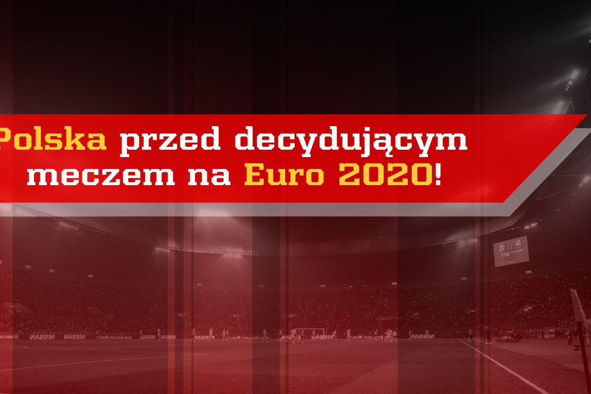 Polska przed decydującym meczem na Euro 2020!